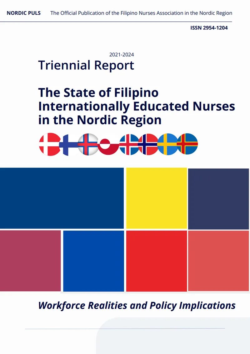 Triennial Report 2021-2024: The State of Filipino Internationally Educated Nurses in the Nordic Region - Workforce Realities and Policy Implications